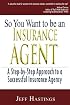 So You Want to Be an Insurance Agent