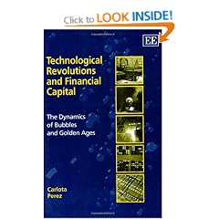 Technological Revolutions and Financial Capital: The Dynamics of Bubbles and Golden Ages