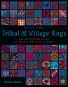 Tribal and Village Rugs: The Definitive Guide to Design, Pattern & Motif
