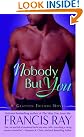 Nobody But You...