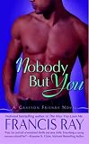 Nobody But You: A Grayson Friends Novel (Grayson Friends)