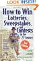 How to Win Lotteries, Sweepstakes, and Contests in the 21st Century