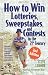 How to Win Lotteries, Sweepstakes, and Contests in the 21st Century