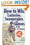 How to Win Lotteries, Sweepstakes, and Contests in the 21st Century