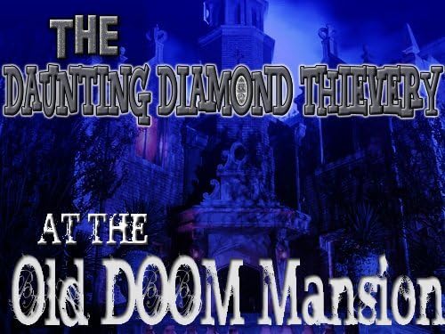 Mystery Party Game - Doom Mansion Volume 2: The Daunting Diamond Theivery