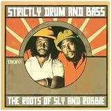Strictly Drum and Bass: the Roots of Sly and Robbie