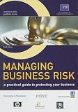 Managing Business Risk: A Practical Guide to Protecting Your Business