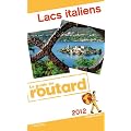 Guide du Routard Lacs italiens 2012