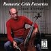 Classical Music : Romantic Cello Favorites