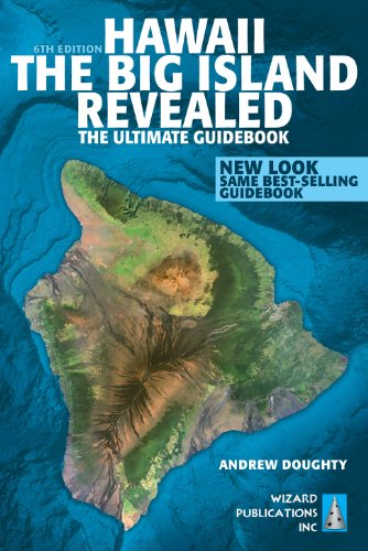 Hawaii The Big Island Revealed: The Ultimate Guidebook
