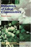 Dynamics of Coral Communities (Population and Community Biology Series)