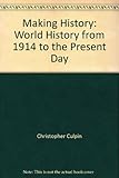 Making history : world history from 1914 to the present day
