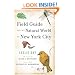 Field Guide to the Natural World of New York City