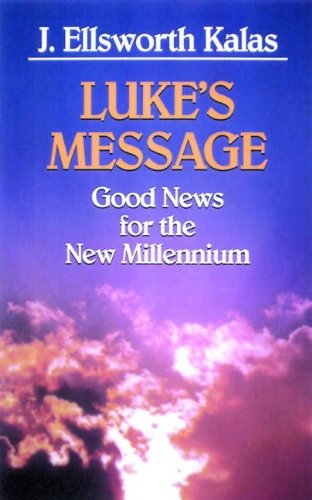 Luke's Message: Good News for the New Millennium