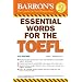 Essential Words for the TOEFL: (Test of English as Foreign Language) (Barron's Essential Words)