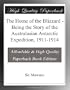 The Home of the Blizzard - Being the Story of the Australasian Antarctic Expedition, 1911-1914