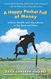 A Happy Pocket Full of Money: Infinite Wealth and Abundance in the Here and Now 51O8lSj yqL. SL160 A Happy Pocket Full of Money: Infinite Wealth and Abundance in the Here and Now