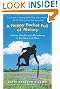 A Happy Pocket Full of Money: Infinite Wealth and Abundance in the Here and Now