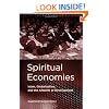 Spiritual Economies: Islam, Globalization, and the Afterlife of Development (Expertise: Cultures and Technologies of Knowledge / Knowledge & Power)