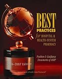 Best Practices for Hospital and Health-System Pharmacy: Positions & Guidance Documents of ASHP 2006-2007