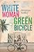 The White Woman on the Green Bicycle