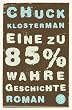 Eine zu 85% wahre Geschichte.
