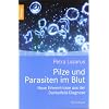 Pilze und Parasiten im Blut: Neue Erkenntnisse aus der Dunkelfeld-Diagnose