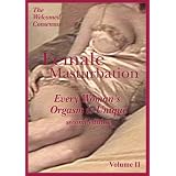 Female Masturbation: Every Woman's Orgasm is Unique - Volume Two