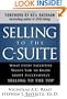 Selling to the C-Suite:  What Every Executive Wants You to Know About Successfully Selling to the Top