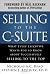 Selling to the C-suite : what every executive wants you to know about successfully selling to the top