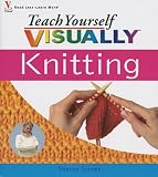 WILEY PUBLISHERS-TEACH YOURSELF VISUALLY KNITTING