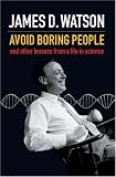 Avoid Boring People: and Other Lessons from a Life in Science: And Other Lessons from a Life in Science