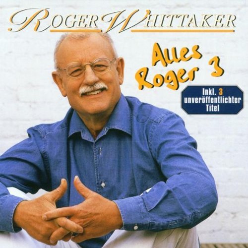 Roger Whittaker - Ein Gl�ck, Da� Es Dich Gibt - Zortam Music