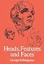 Heads, Features and Faces (Dover Anatomy for Artists)