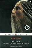 The Oresteia: Agamemnon; The Libation Bearers; The Eumenides