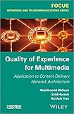 Quality of experience for multimedia : application to content delivery network architecture