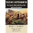 TALES OF A BATTLEGROUND: New Jersey's Role in the Era of the American Revolution by HENRY F. SKIRBST