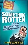 Something Rotten: Irish Banking Scandals