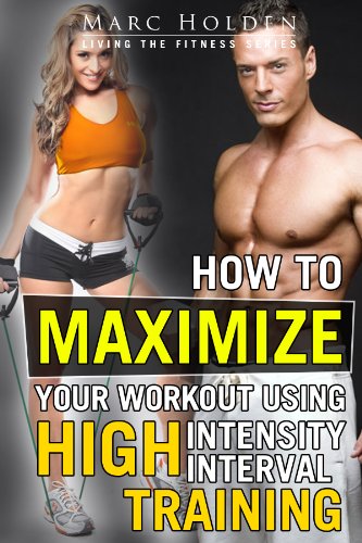 How to maximize your workout using high intensity interval training How to maximize your workout using high intensity interval training