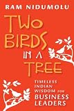 Two Birds in a Tree: Timeless Indian Wisdom for Business Leaders