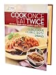 Cook Once Eat Twice Recipes