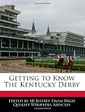 Getting to Know The Kentucky Derby