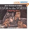 Look to the North: A Wolf Pup Diary