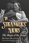 In Strangers' Arms: The Magic of the...