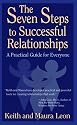 The Seven Steps to Successful Relationships: A Practical Guide for Everyone