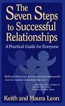 The Seven Steps to Successful Relationships: A Practical Guide for Everyone