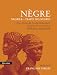 Nègre - Négrier - Traite des nègres : Extraits du Grand Dictionnaire universel du XIXe siècle
