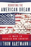 Rebooting the American Dream: 11 Ways to Rebuild Our Country