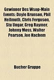 Gewinner Des Wsop-Main Events: Doyle Brunson, Phil Hellmuth, Chris Ferguson, Stu Ungar, Greg Raymer, Johnny Moss, Walter Pearson, Joe Hachem