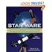 Star Ware: The Amateur Astronomer's Guide to Choosing, Buying, and Using Telescopes and Accessories